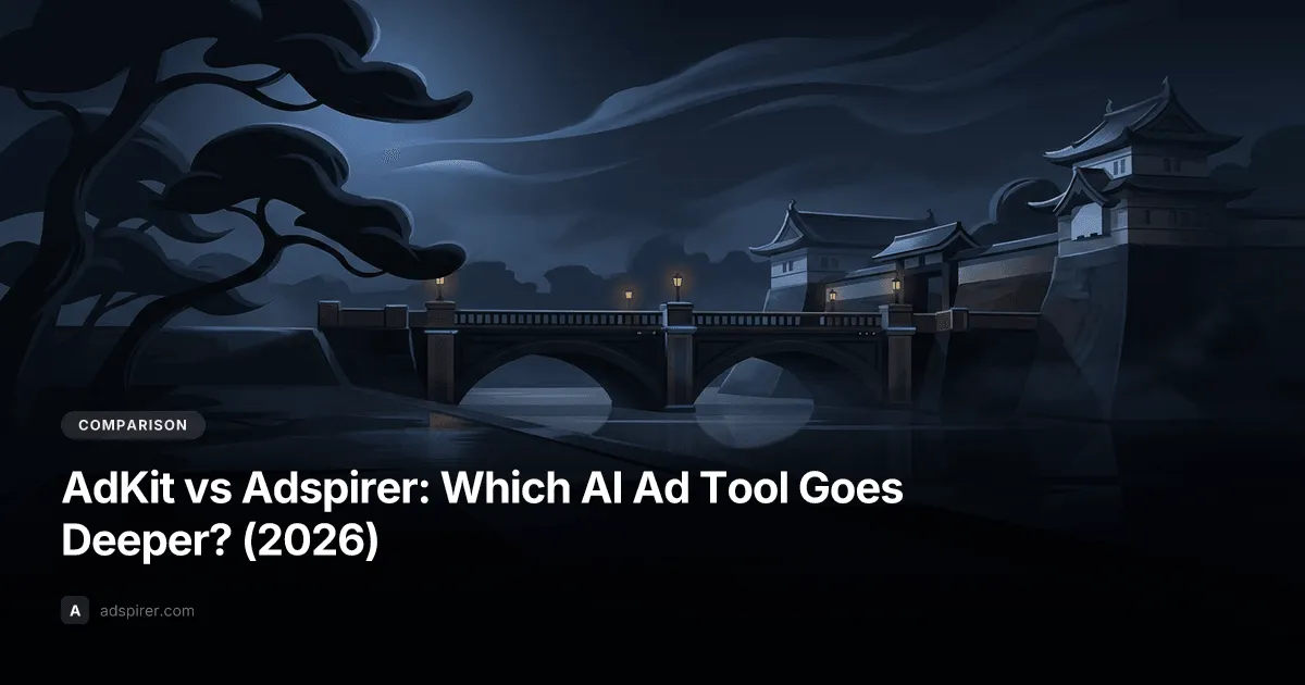 AdKit vs Adspirer: Which AI Ad Tool Goes Deeper? (2026)