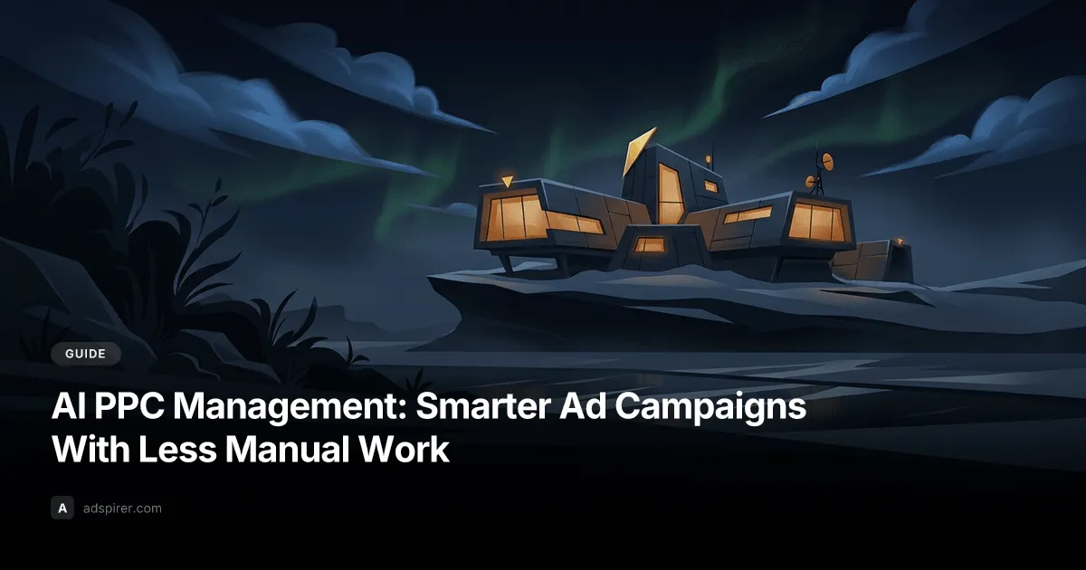 AI PPC Management: Smarter Ad Campaigns With Less Manual Work
