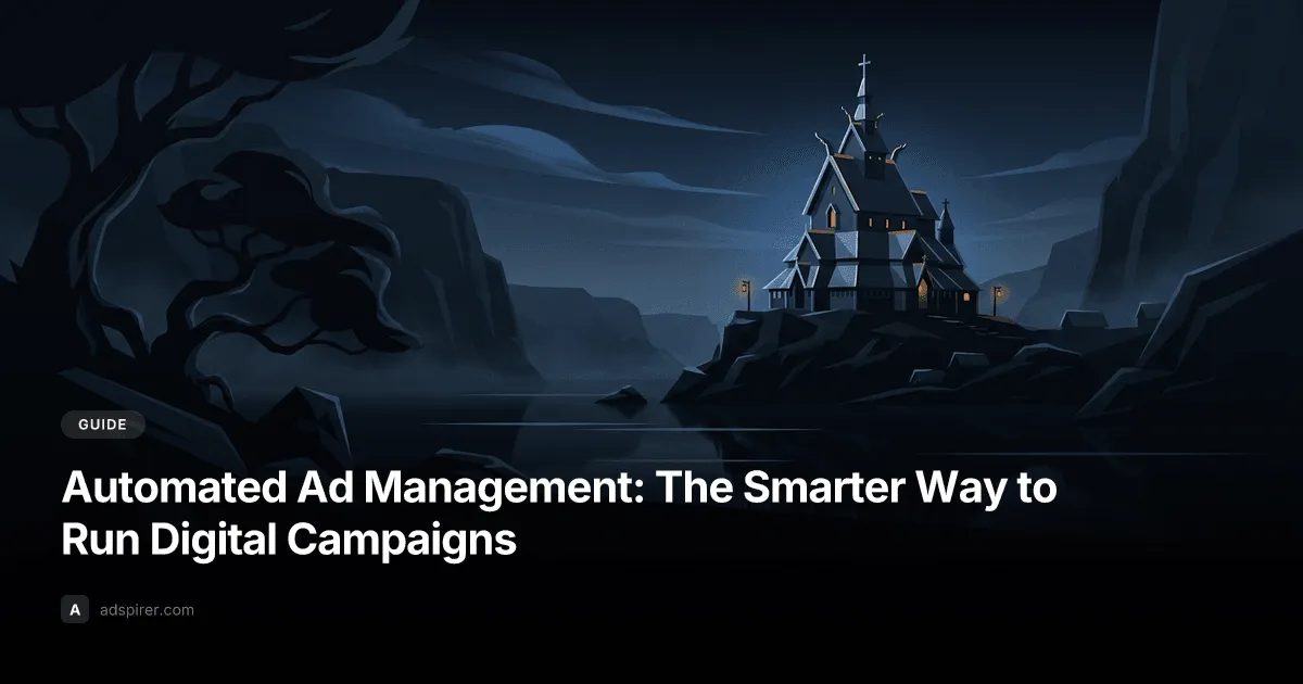 Automated Ad Management: The Smarter Way to Run Digital Campaigns