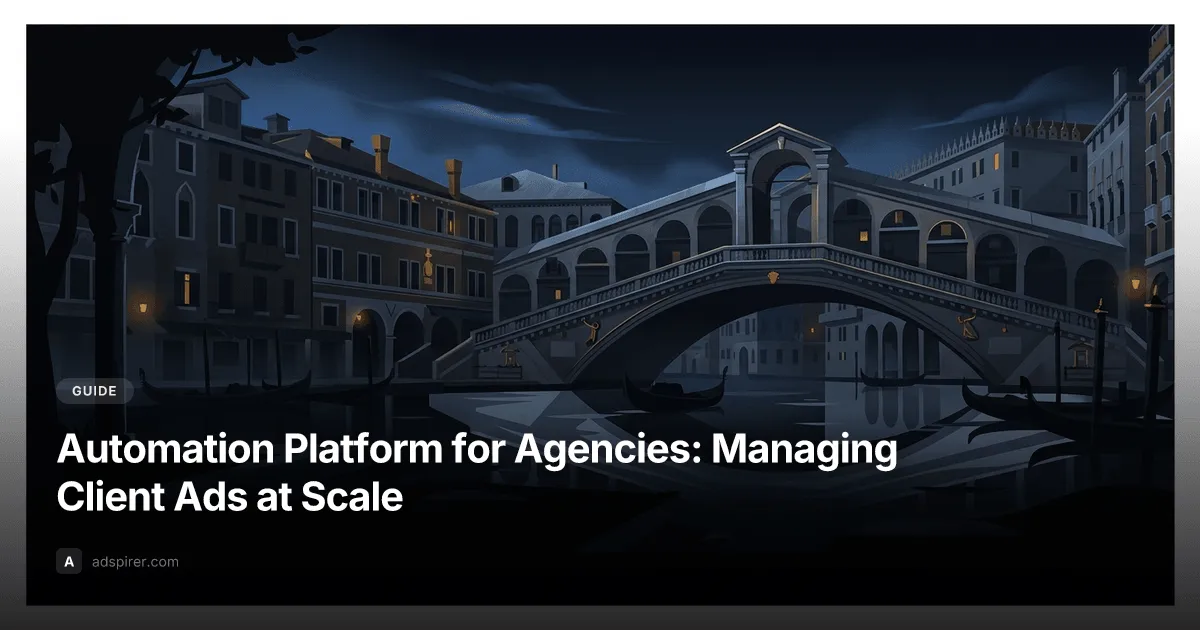Automation Platform for Agencies: Managing Client Ads at Scale