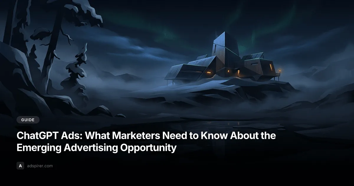 ChatGPT Ads: What Marketers Need to Know About the Emerging Advertising Opportunity