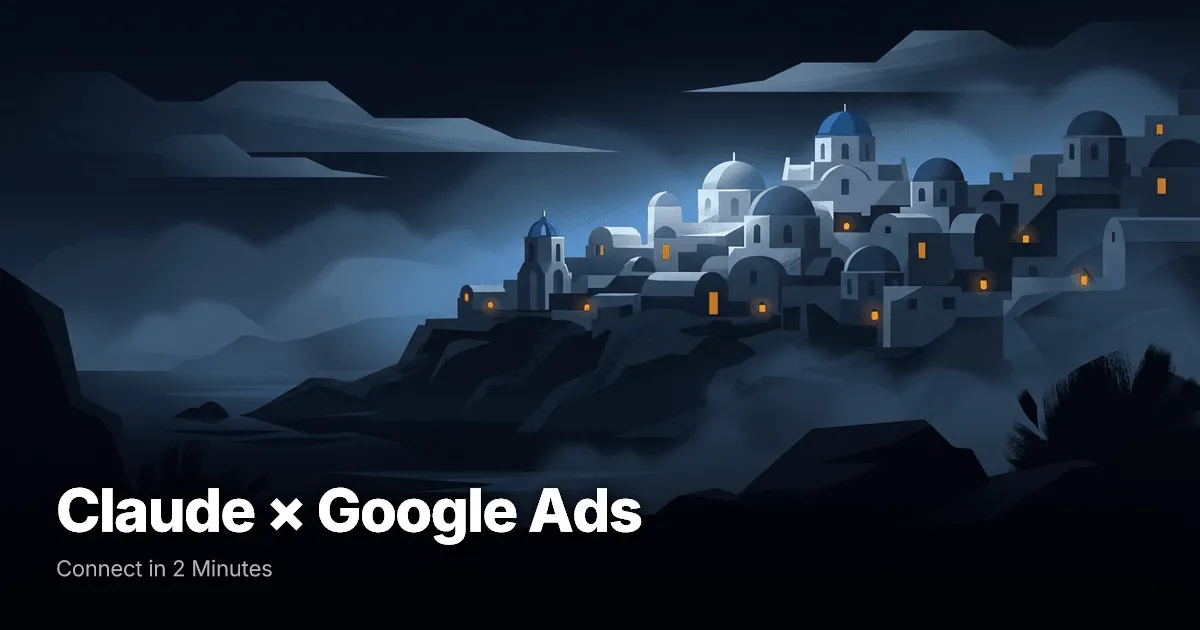 How to Connect Claude to Google Ads (2025 Guide)