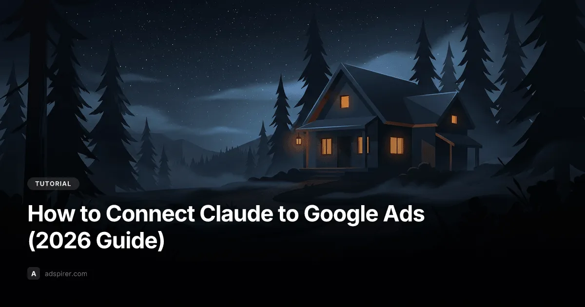 How to Connect Claude to Google Ads (2026 Guide)