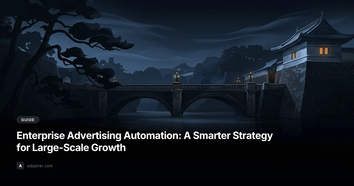 Enterprise Advertising Automation: A Smarter Strategy for Large-Scale Growth
