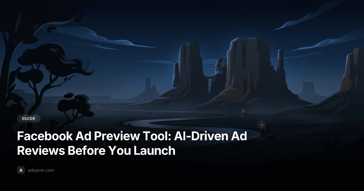 Facebook Ad Preview Tool: AI-Driven Ad Reviews Before You Launch
