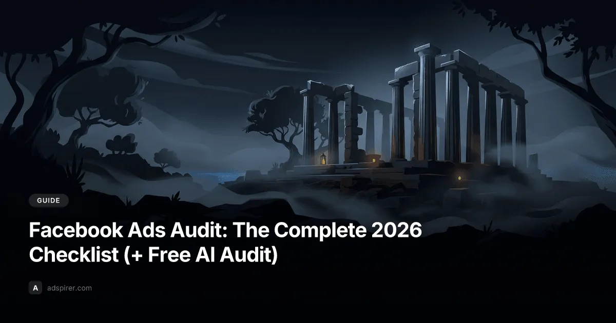 Facebook Ads Audit: The Complete 2026 Checklist (+ Free AI Audit)
