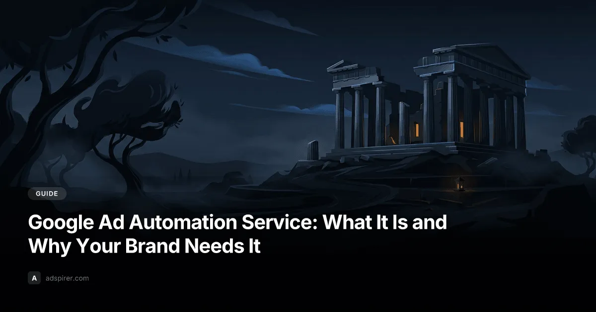Google Ad Automation Service: What It Is and Why Your Brand Needs It