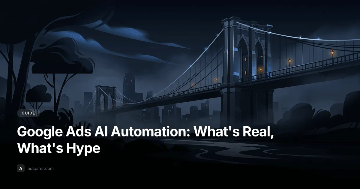 Google Ads AI Automation: What's Real, What's Hype