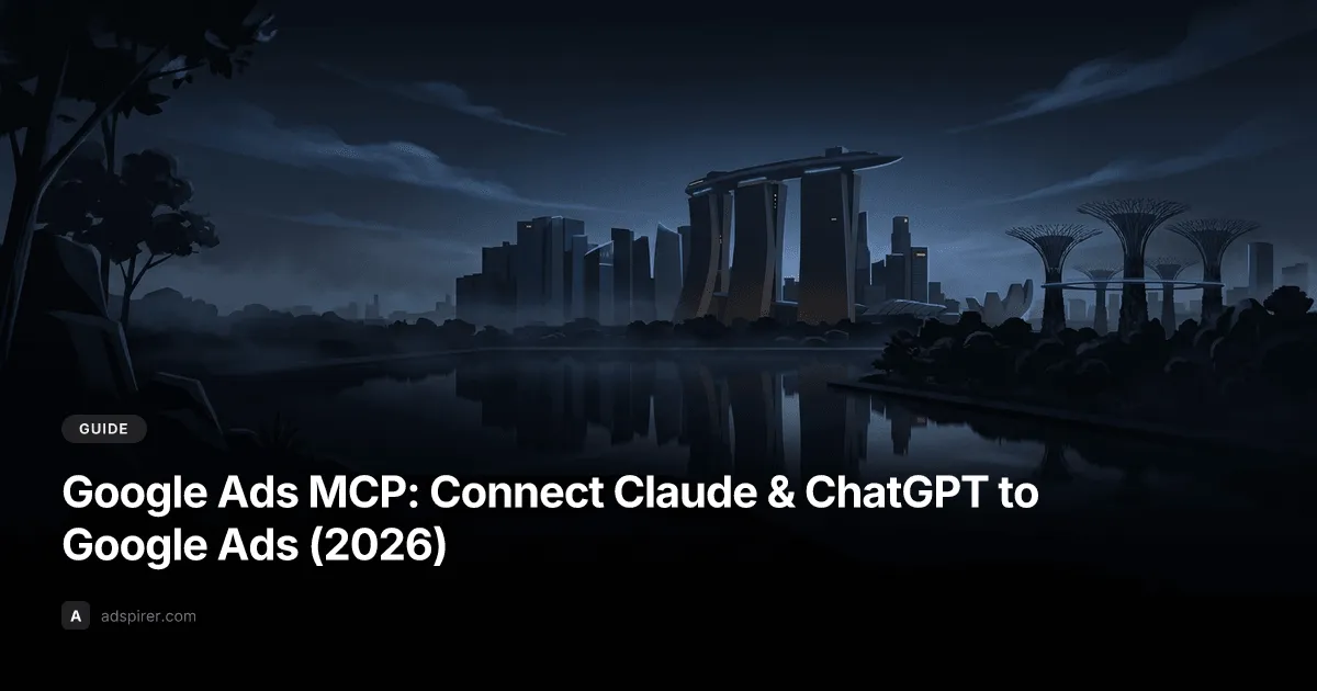 Google Ads MCP: Connect Claude & ChatGPT to Google Ads (2026)