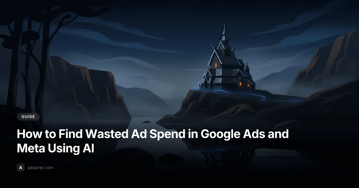 How to Find Wasted Ad Spend in Google Ads and Meta Using AI