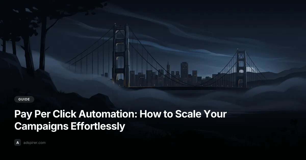 Pay Per Click Automation: How to Scale Your Campaigns Effortlessly